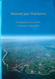 Duizend jaar Walcheren – A. Beenhakker, P.A. Henderikx e.a. - 1996