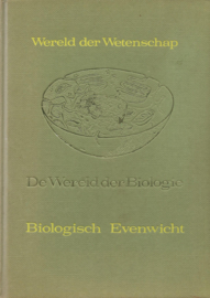 Wereld der Wetenschap – deel 13 Biologisch Evenwicht – Grondslagen der ecologie – 1966