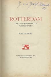 ROTTERDAM VAN VISSCHERSDORP TOT WERELDHAVEN – KEES HAZELZET - 1943