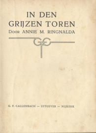 IN DEN GRIJZEN TOREN – ANNIE M. RINGNALDA - 1934