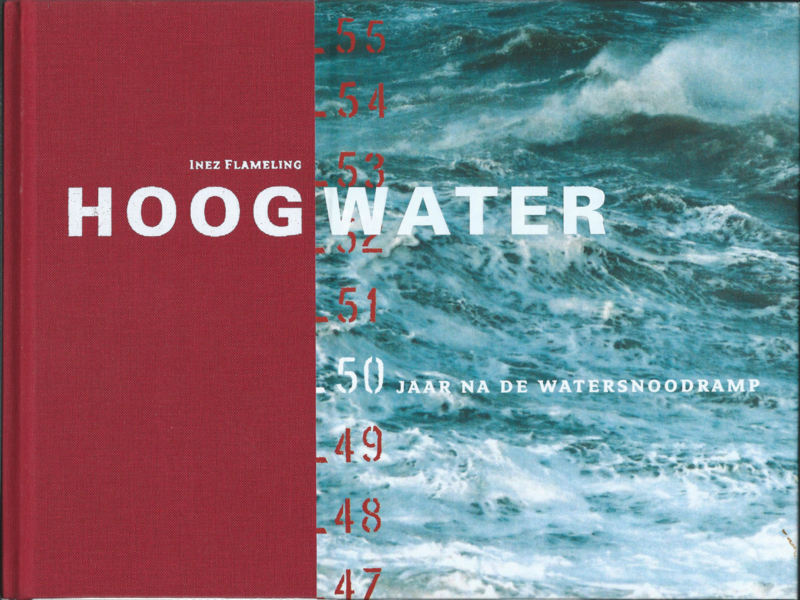 HOOGWATER - 50 JAAR NA DE WATERSNOOD- RAMP - Dr. Inez Flameling - 2003 - 1