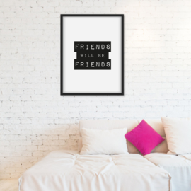 A4 Poster 'Friends will be friends'