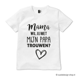 Shirt | Mama, wil jij met mijn papa trouwen?