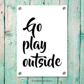 Tuinposter | Go Play Outside