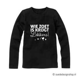 Shirt | Wie zoet is krijgt lekkers