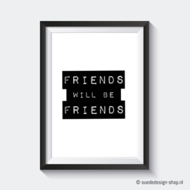 A4 Poster 'Friends will be friends'