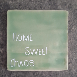 Tegeltje 10x10 | Home Sweet Chaos - diverse kleuren