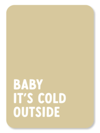 Kaart | Baby it's cold outside