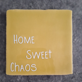 Tegeltje 10x10 | Home Sweet Chaos - diverse kleuren