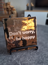 Tegeltje 10x10 | Don't worry be happy - diverse kleuren