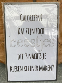 METAL SIGN CALORIEEN BEESTJES DIE s NACHTS JE KLEREN KLEINER MAKEN