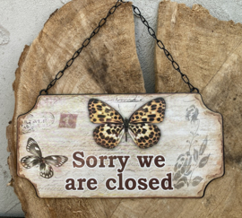 METAL SIGN VLINDER SORRY WE ARE CLOSED