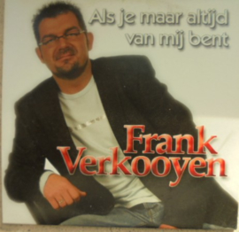 FRANK VERKOOYEN Als je maar altijd van mij bent