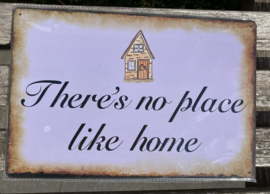 METAL SIGN THERE’S NO PLACE LIKE HOME