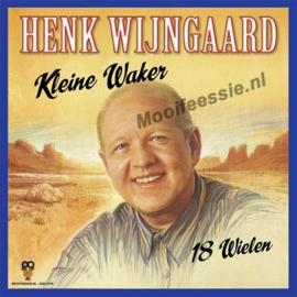 7″ Henk Wijngaard – Kleine Waker / 18 Wielen (2022) ♪