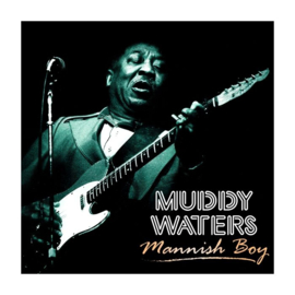 12" Muddy Waters - Mannisch Boy - Nieuw