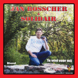 7″ Jan Bosscher & Solidair – Te Veel Voor Mij / Blond (2022) ♪
