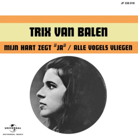 7″ Trix Van Balen – Mijn Hart Zegt Ja – Alle Vogels Vliegen (2025) ♪