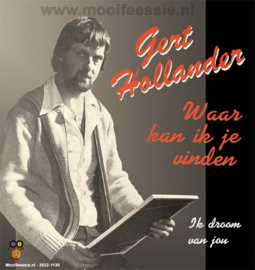 7″ Gert Hollander – Waar Kan Ik Je Vinden / Ik Droom Van Jou (2022) ♪