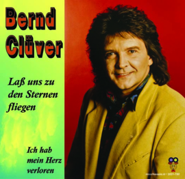 7" Bernd Clüver – Laß uns zu den Sternen fliegen / Ich hab mein Herz verloren (2021) ♪