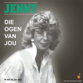7″ Jenny – Die Ogen Van Jou / Ik Wil Bij Jou Zijn (2023) ♪