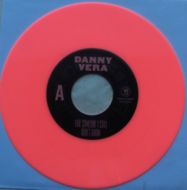 7" Danny Vera - For Someone I Still Don't Know PINK VINYL (2021) ♪