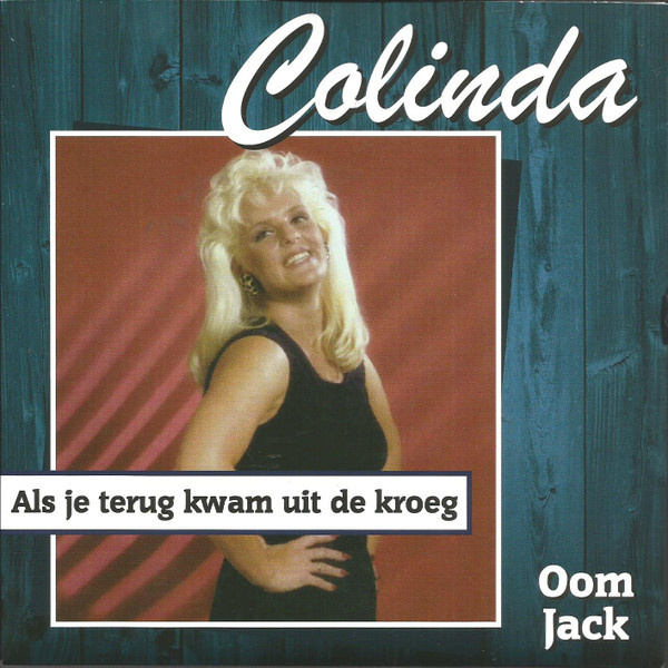 7″ Colinda – Als Je Terug Kwam Uit De Kroeg / Oom Jack (2021) ♪