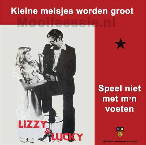 7″ Lizzy & Lucky – Kleine Meisjes Worden Groot / Speel Niet Met M’n Voeten (2022) ♪