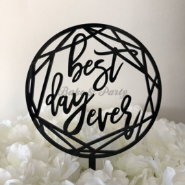 Taart Topper Acryl "Best Day Ever"