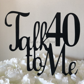 Taart Topper Carton "Talk 40 To Me"