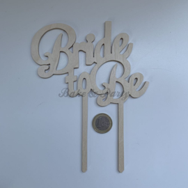 Taart Topper "Bride To Be" Hout (handgemaakt)