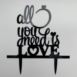 Taart Topper Acryl "All You Need Is Love"