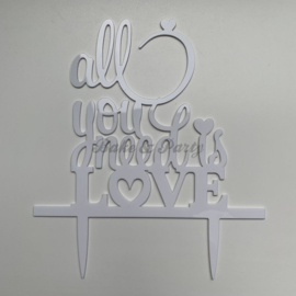 Taart Topper Acryl "All You Need Is Love"