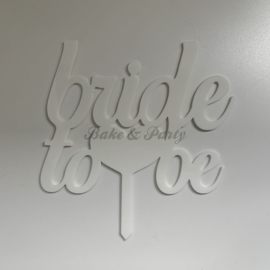 Taart Topper Acryl "Bride To Be" (1)