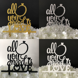 Taart Topper Acryl "All You Need Is Love"