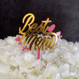 Taart Topper "Best Mom Ever" Acryl Goud Spiegel