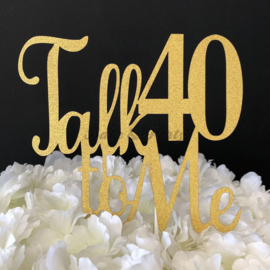 Taart Topper Carton "Talk 40 To Me"