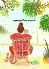 Vergeet jezelf niet en geniet!