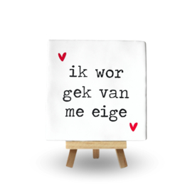 IK WOR GEK VAN ME EIGE