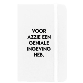 NOTITIEBOEKJE - VOOR AZZIE EEN GENIALE INGEVING HEB.