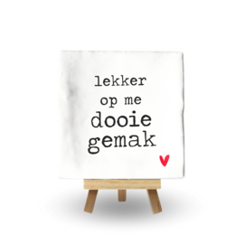 LEKKER OP ME DOOIE GEMAK