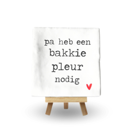 PA HEB EEN BAKKIE PLEUR NODIG