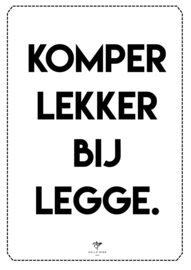 POSTER - KOMPER LEKKER BIJ LEGGE