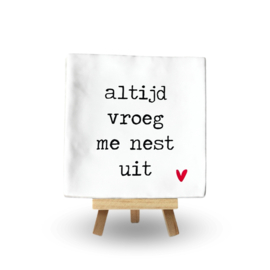 ALTIJD VROEG ME NEST UIT
