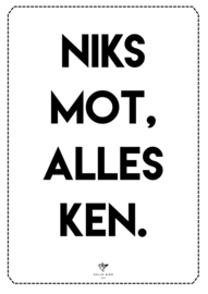 POSTER - NIKS MOT, ALLES KEN.