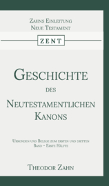 Geschichte des Neutestamentlichen Kanons 3 - Urkonden und Belegen zum ersten und dritten Band - Erste Hälfte - Theodor Zahn