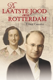 De laatste Jood van Rotterdam - Ernest Cassutto