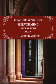 Geschiedenis der Hervorming in de 16e eeuw Deel V