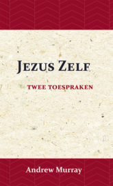 Jezus Zelf - twee toespraken - Andrew Murray