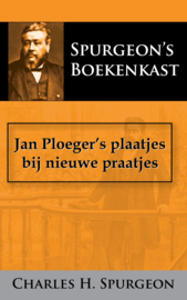 Jan Ploeger's plaatjes bij nieuwe praatjes - C.H. Spurgeon